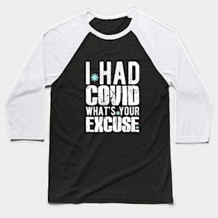 i had covid Baseball T-Shirt